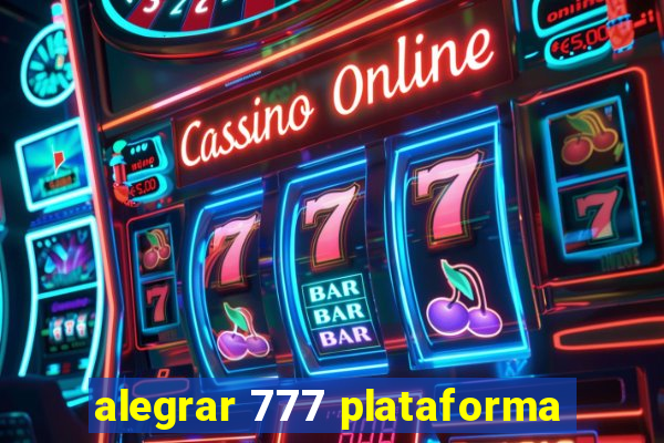 alegrar 777 plataforma